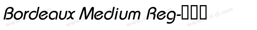 Bordeaux Medium Reg字体转换 Bordeaux Medium Reg字体转换